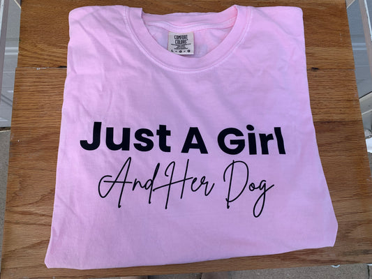 Just a Girl & Her Dog Tee