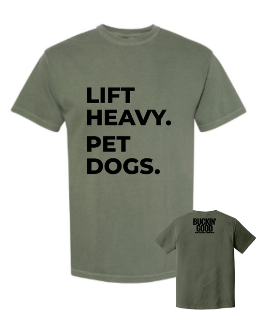 Lift Heavy Pet Dogs Tee